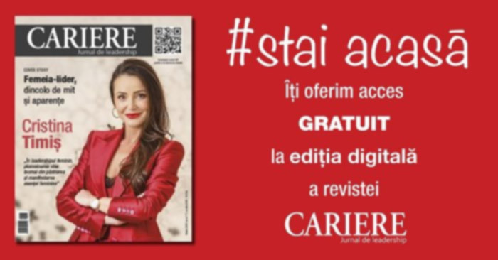 #StaiInCasaSiCiteste! Acces GRATUIT la editia digitala a Revistei CARIERE